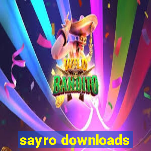 sayro downloads